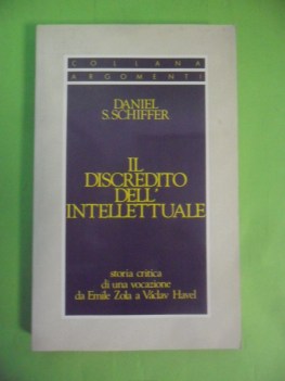 discredito dell\'intellettuale. storia critica di una vocazione d zola a havel