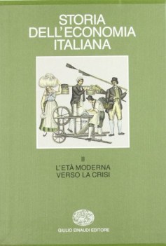 storia dell\'economia italiana II l\'et moderna verso la crisi