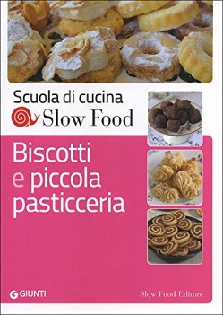 biscotti e piccola pasticceria (scuola di cucina slow food)