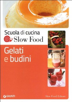 gelati e budini (scuola di cucina slow food)