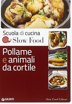 pollame e animali da cortile (scuola di cucina slow food)