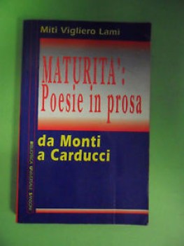 maturita:poesie in prosa. da monti a carducci