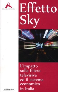 effeto sky. L\'impatto sulla filiera televisiva ed il sistema economico in italia