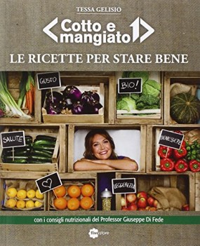 cotto e mangiato le ricette per stare bene