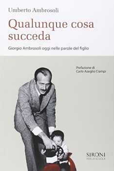 qualunque cosa succeda