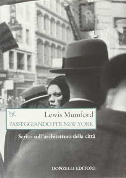 passeggiando per new york scritti sull\'architettura della citt