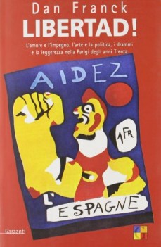 libertad - l\'amore e l\'impegno, l\'arte e la politica, i drammi e la leggerezza