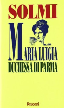 Maria Luigia duchessa di Parma