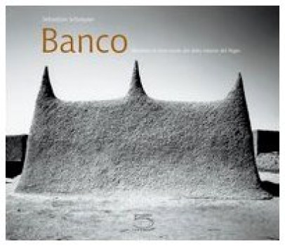 Banco. Moschee di terra cruda del delta interno del Niger