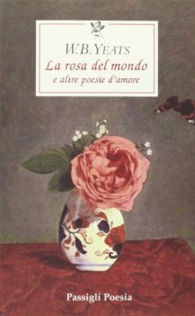rosa del mondo e altre poesie d\'amore