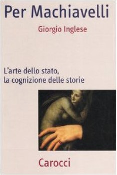 per machiavelli (arte dello spazio, la cognizione delle storie)