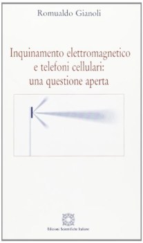 inquinamento elettromagnetico e telefoni cellulari una questione aperta