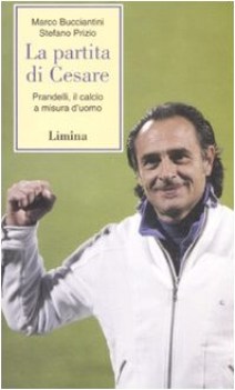 partita di cesare - prandelli, il calcio a misura d\'uomo