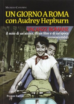 giorno a roma con audrey hepburn