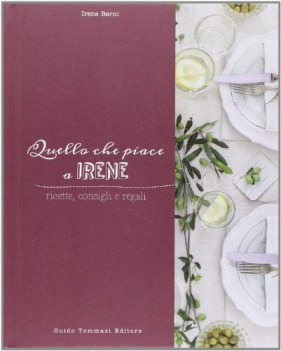 quello che piace a irene. ricette, consigli e regali