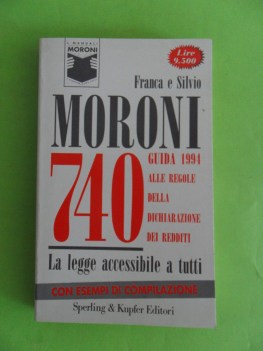 moroni 740. Guida 1994 alle regole della dichiarazione dei redditi