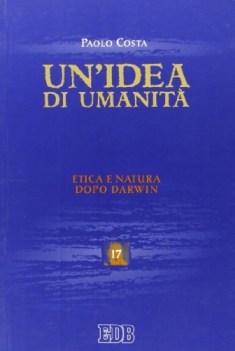 idea di umanit etica e natura dopo darwin