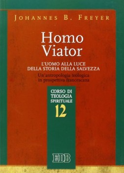 homo viator l\'uomo alla luce della soria della salvezza