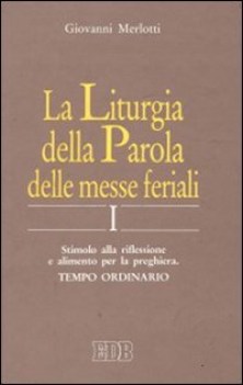 liturgia della parola delle messe feriali vol. 1