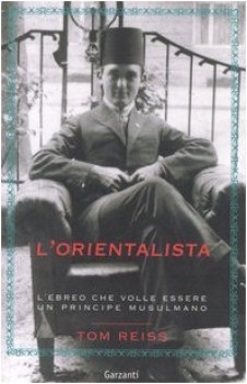 orientalista l\'ebreo che volle essere un principe musulmano