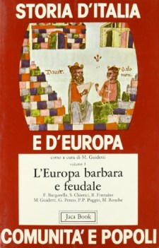 storia d\'italia e d\'europa vol. 1 europa barbara e feudale