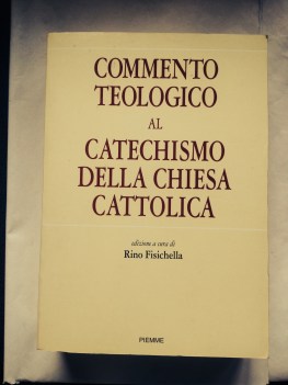commento teologico al catechismo della chiesa cattolica