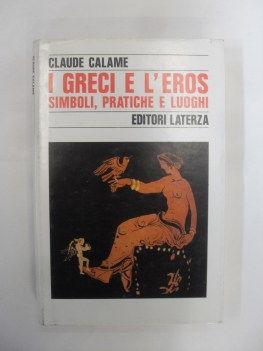 greci e l\'eros simboli pratiche e luoghi