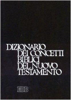 dizionario dei concetti biblici del nuovo testamento