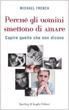 perch gli uomini smettono di amare capire quello che non dicono