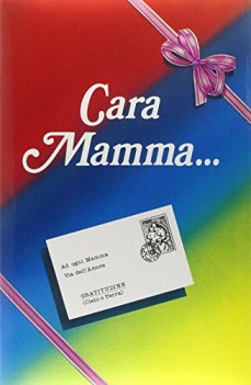 cara mamma....