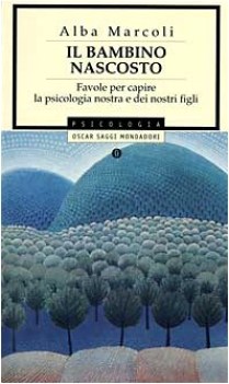 bambino nascosto favole per capire la psicologia nostra e dei nostri figli