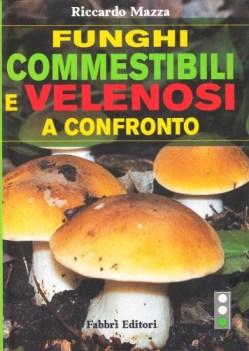 funghi commestibili e velenosi a confronto