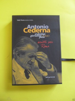 cederna archeologo giornalista uomo poeta scritti per Roma