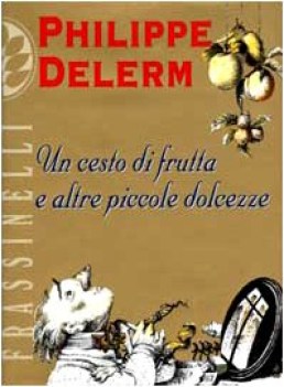 cesto di frutta e altre piccole dolcezze