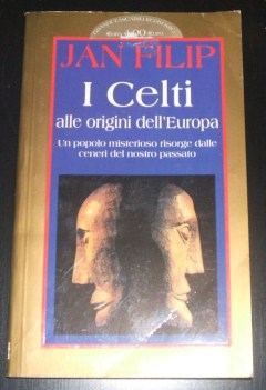 celti alle origini dell\'europa (fuori catalogo)