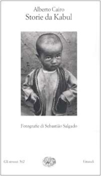 storie da kabul (fotografie di sebastiao salgado)