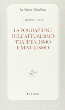 fondazione dell\'attualismo tra idealismo e misticismo