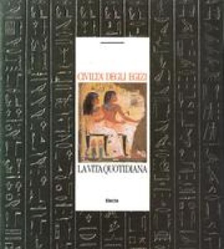 civilt degli egizi vita quotidiana