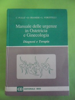 manuale delle urgenze in ostetricia e ginecologia diagnosi e terapia
