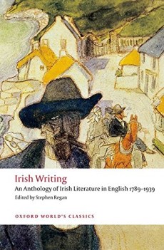 irish writing an anthology of irish literature in english 1789-1939