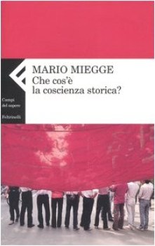 che cos\' la coscienza storica