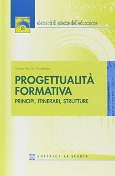 progettualit formativa. principi, itinerari, strutture