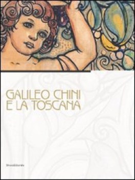 galileo chini e la toscana
