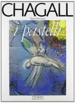 chagall i pastelli del messaggio biblico