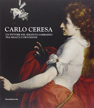 carlo ceresa un pittore del seicento lombardo