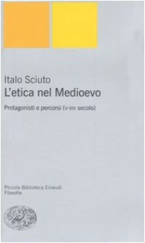 etica nel medioevo. protagonisti e percorsi