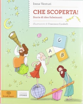 che scoperta! storie di idee fulminanti