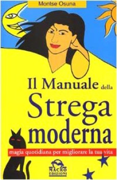manuale della strega moderna magia quotidiana per migliorare la tua vita