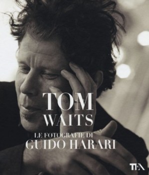 tom waits. le fotografie di guido harari