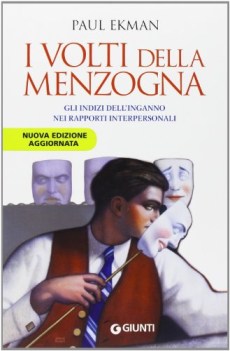 volti della menzogna gli indizi dell\'inganno nei rapporti interperson